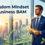kingdom mindset in business bam